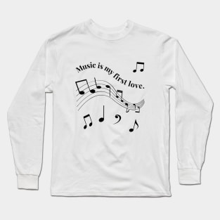 Music is my First Love Long Sleeve T-Shirt